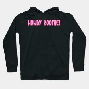 howdy roomie! Hoodie